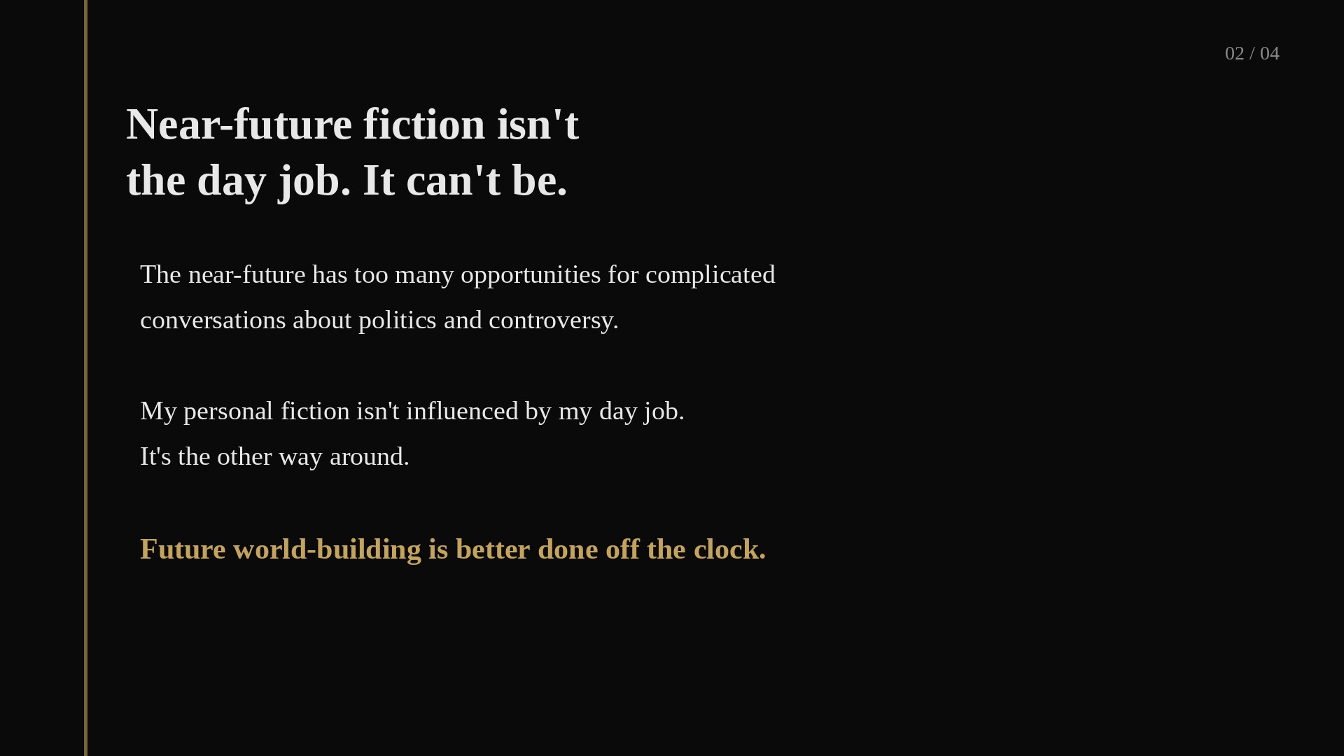 Slide 2: Near-future fiction isn't the day job